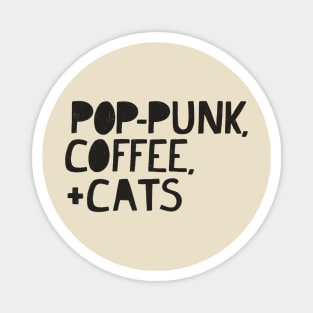Pop-Punk, Coffee, and Cats (BLACK TEXT) Magnet